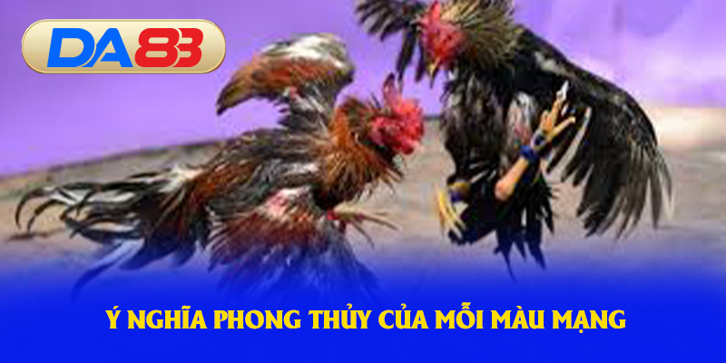 Ý nghĩa phong thủy của mỗi màu mạng Ý nghĩa phong thủy của mỗi màu mạng